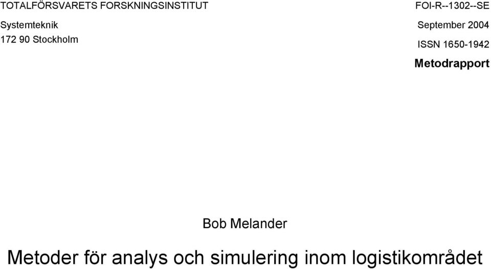 ISSN 1650-1942 Metodrapport Bob Melander