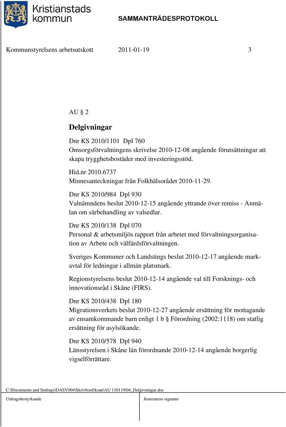 Dnr KS 2010/984 Dpl 930 Valnämndens beslut 2010-12-15 angående yttrande över remiss - Anmälan om särbehandling av valsedlar.