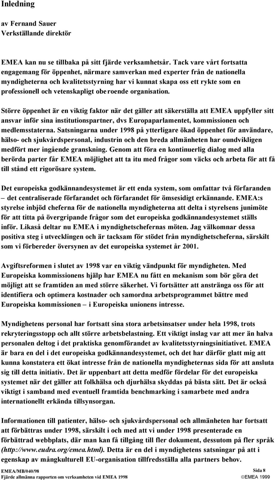 vetenskapligt obe roende organisation.