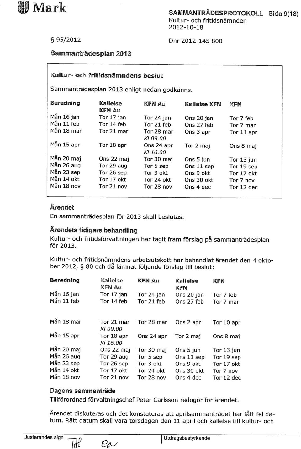 irii\i Af&tyj Tor 17 jan Tor 24 jan Ons 20 jan Tor 7 feb Mån 11 feb Tor 14 feb Tor 21 feb Ons 27 feb Tor 7 mar Mån 18 mar Tor 21 mar Tor 28 mar Ons 3 apr Tor 11 apr Kl 09.