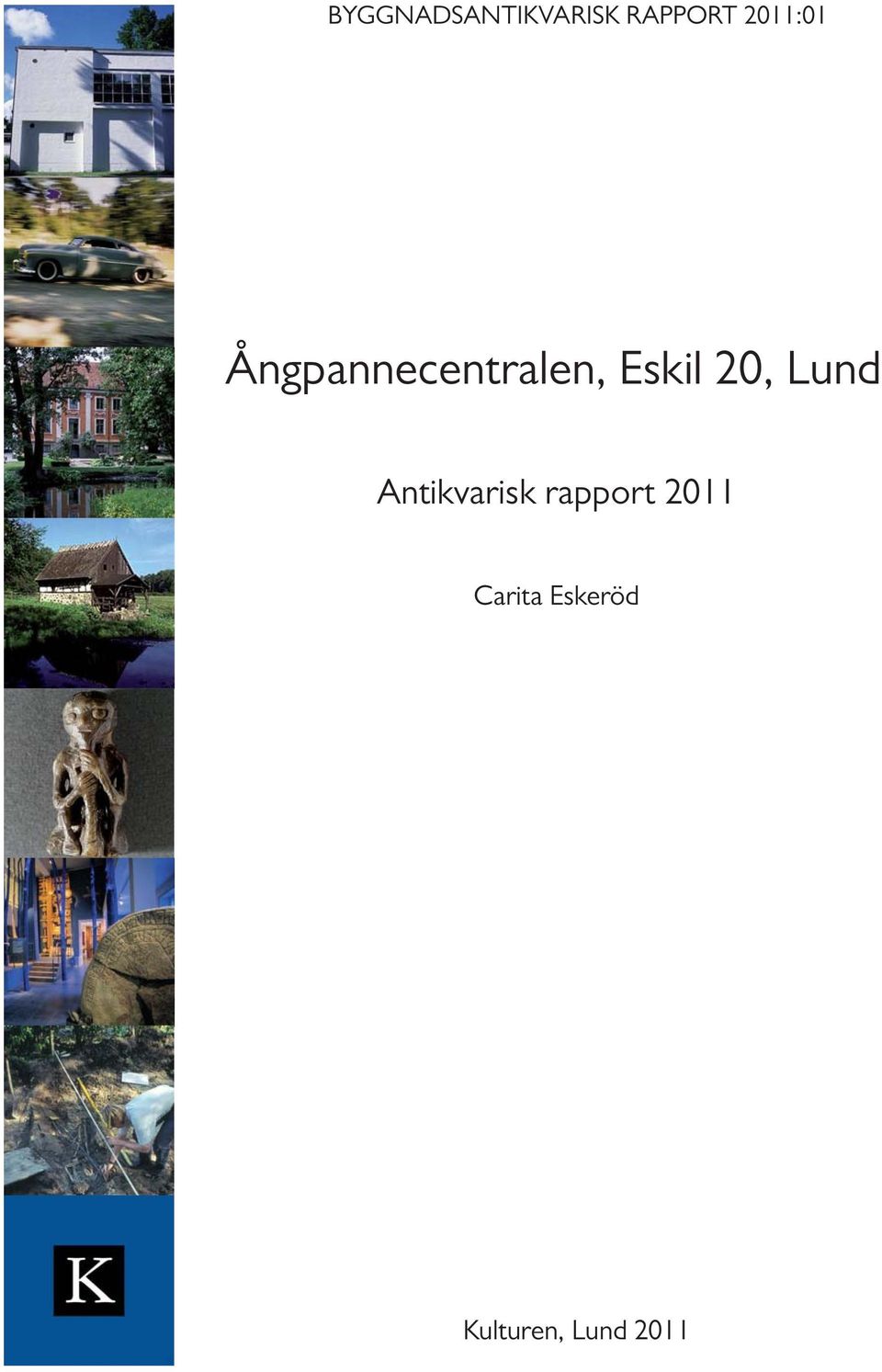 20, Lund Antikvarisk rapport