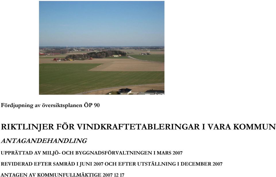 MILJÖ- OCH BYGGNADSFÖRVALTNINGEN I MARS 2007 REVIDERAD EFTER SAMRÅD