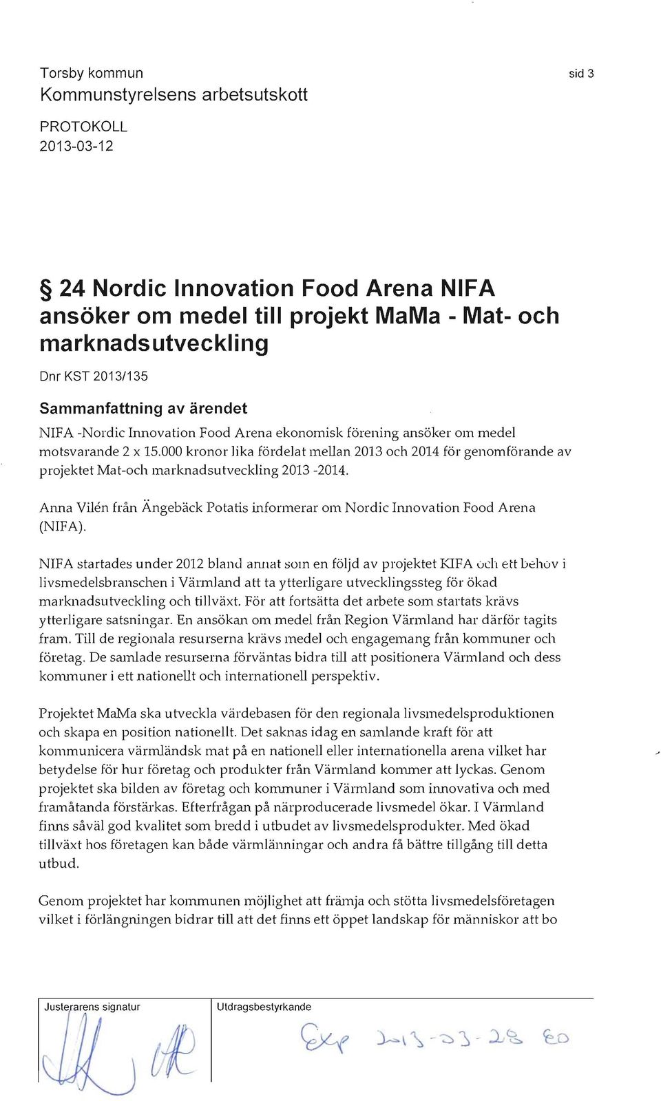 Anna Vih~n från Ängebäck Potatis informerar om Nordic Innovation Food Arena (NIFA).