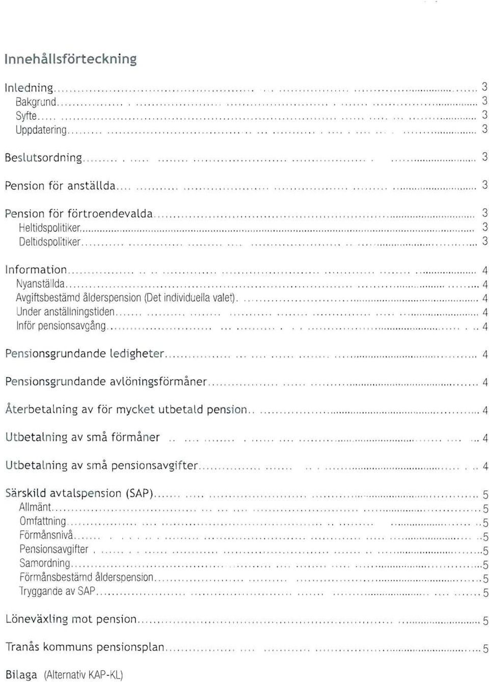 .,, 3 Deltid spolitiker"..," ",, "..... ", "." " " " " " ", " " 3 Information....... " " ",, " " " ".. "........,, " " " 4 Nyanställda,.,',..,,"..,,,.