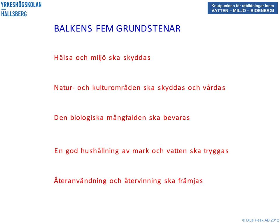 m å n g f a l d e n s k a b e v a r a s E n g o d h u s h å l l n i n g a v m a r k o c h v a t t