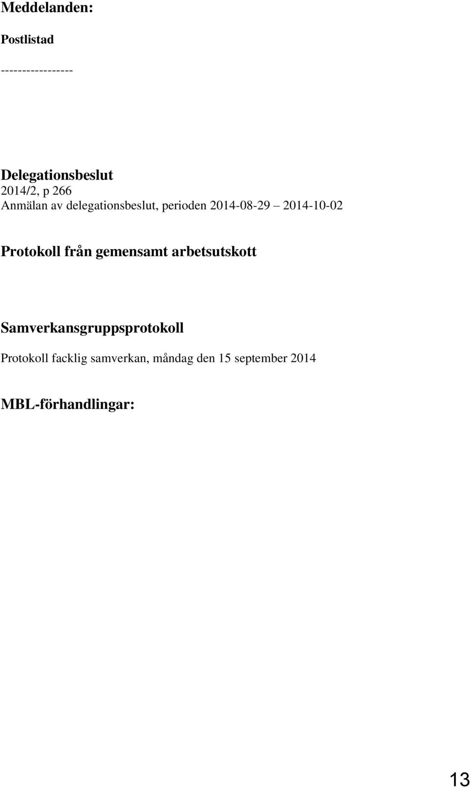 Protokoll från gemensamt arbetsutskott Samverkansgruppsprotokoll