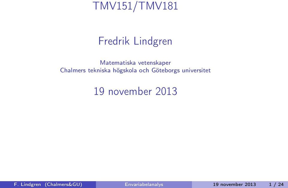 Göteborgs universitet 19 november 2013 F.