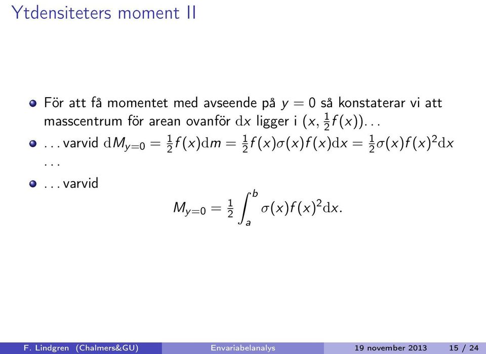 ..... vrvid dm y=0 = 1 2 f(x)dm = 1 2 f(x)σ(x)f(x)dx = 1 2 σ(x)f(x)2 dx.