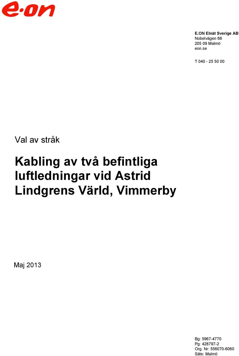 luftledningar vid Astrid Lindgrens Värld, Vimmerby Maj