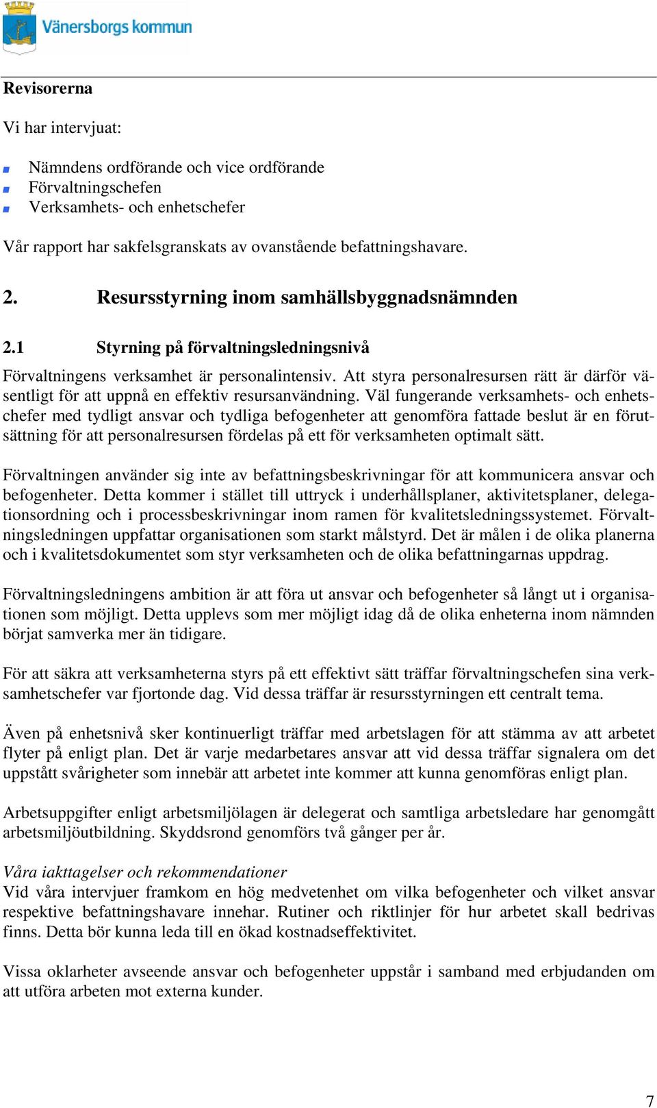 Att stya pesonalesusen ätt ä däfö väsentligt fö att uppnå en effektiv esusanvändning.