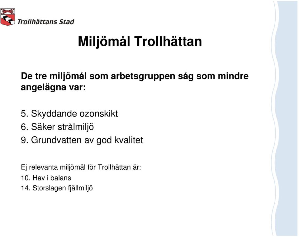 Säker strålmiljö 9.