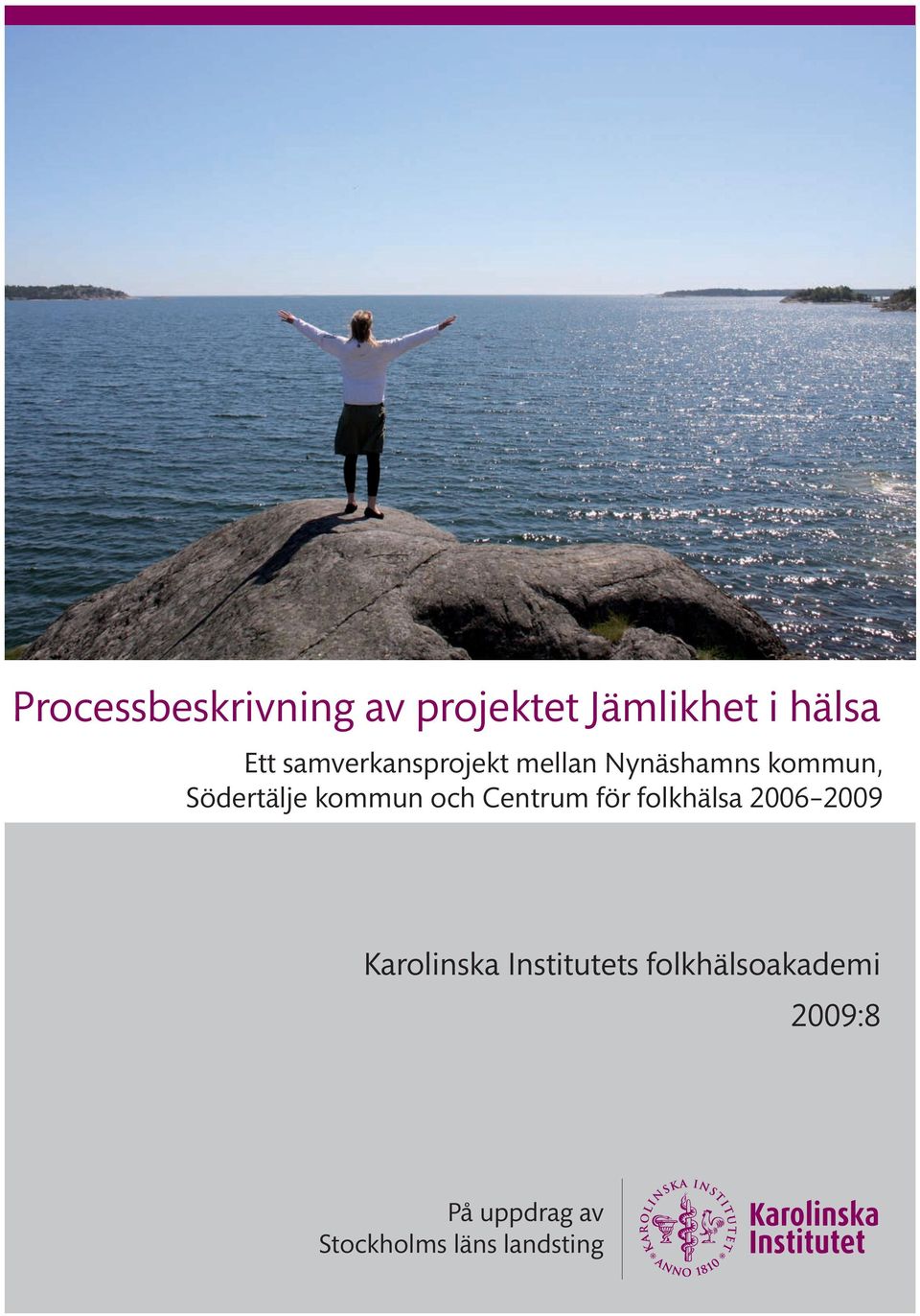kommun och Centrum för folkhälsa 2006 2009 Karolinska