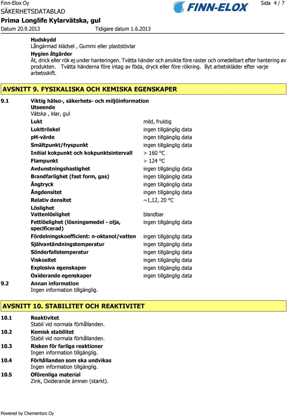 FYSIKALISKA OCH KEMISKA EGENSKAPER 9.