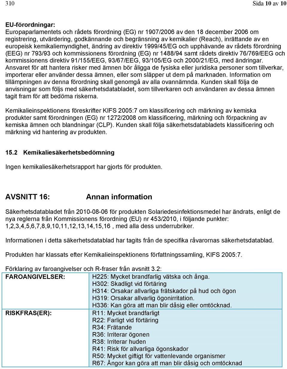 76/769/EEG och kommissionens direktiv 91/155/EEG, 93/67/EEG, 93/105/EG och 2000/21/EG, med ändringar.