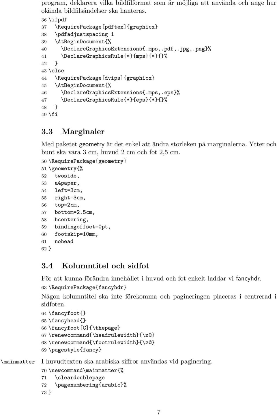 png}% 41 \DeclareGraphicsRule{*}{mps}{*}{}% 42 } 43 \else 44 \RequirePackage[dvips]{graphicx} 45 \AtBeginDocument{% 46 \DeclareGraphicsExtensions{.mps,.