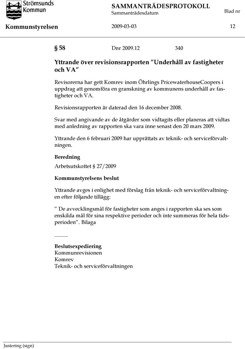 av fastigheter och VA. Revisionsrapporten är daterad den 16 december 2008.