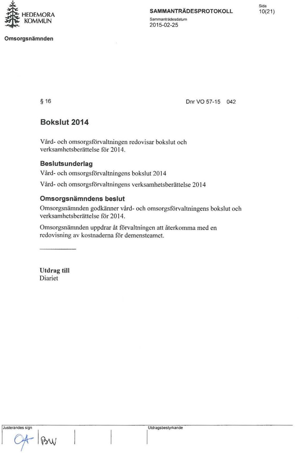 Vård- och omsorgsförvaltningens bokslut 2014 Vård- och omsorgsförvaltningens verksamhetsberättelse 2014