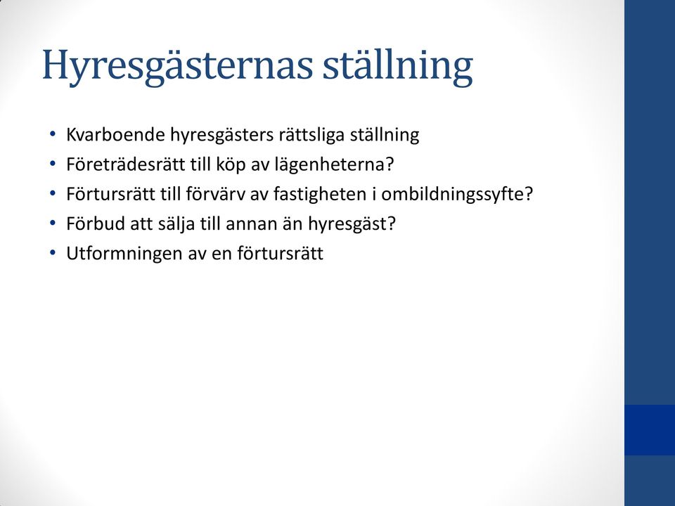 Förtursrätt till förvärv av fastigheten i ombildningssyfte?