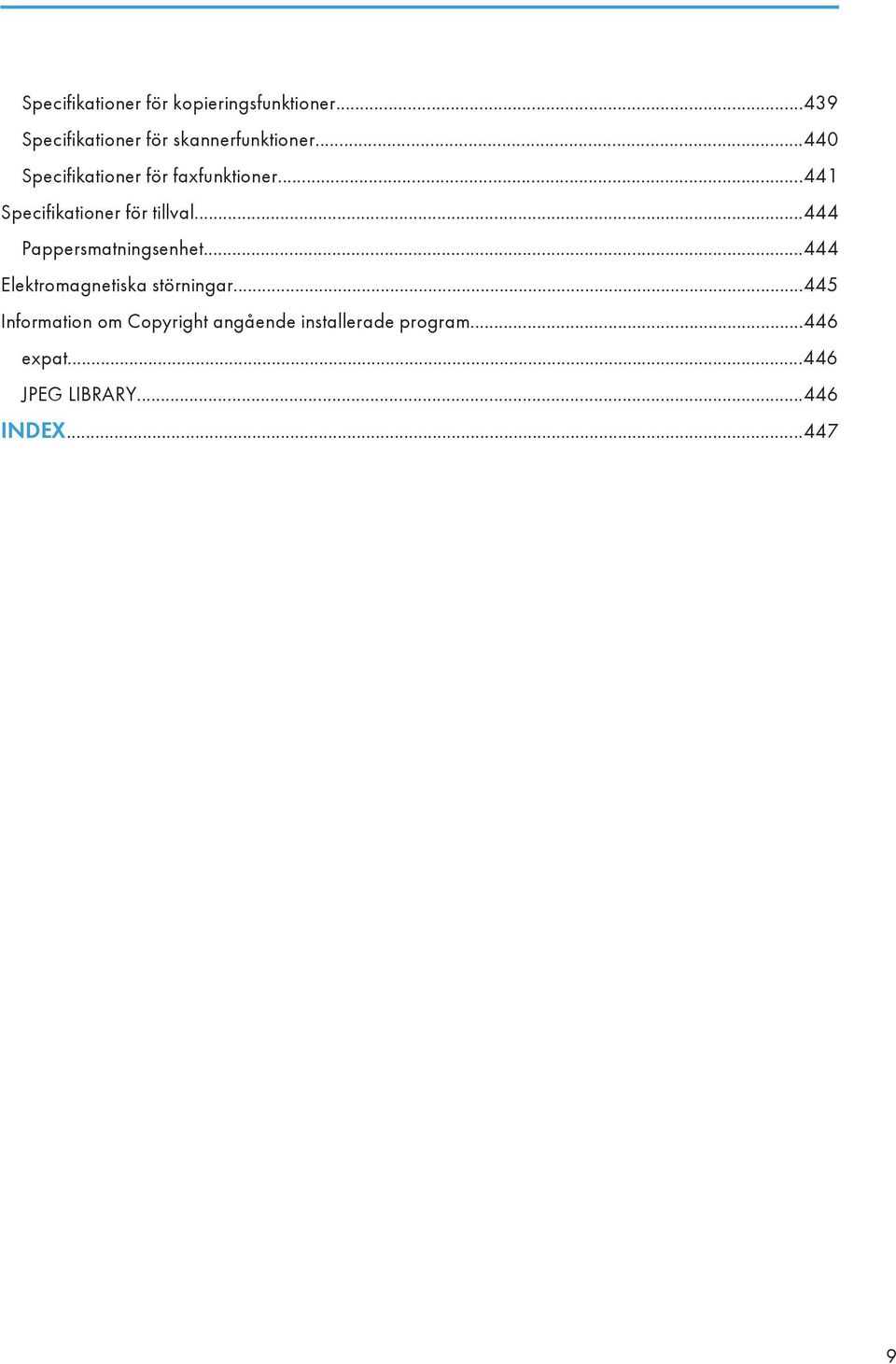 ..444 Pappersmatningsenhet...444 Elektromagnetiska störningar.