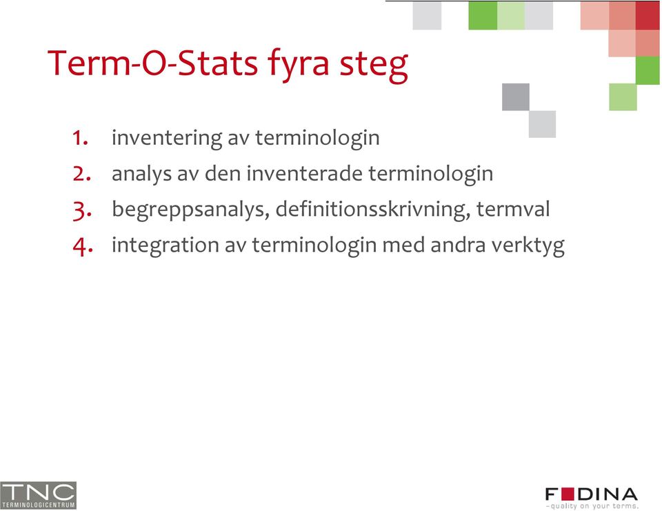 analys av den inventerade terminologin 3.