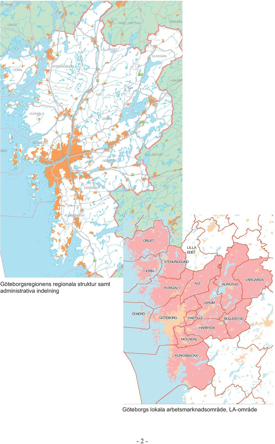 Göteborgsregionens regionala struktur samt administrativa indelning ALINGSÅS ALINGSÅS KUNGÄLV KUNGÄLV Karta LA Göte- LERUM LERUM ÖCKERÖ ÖCKERÖ