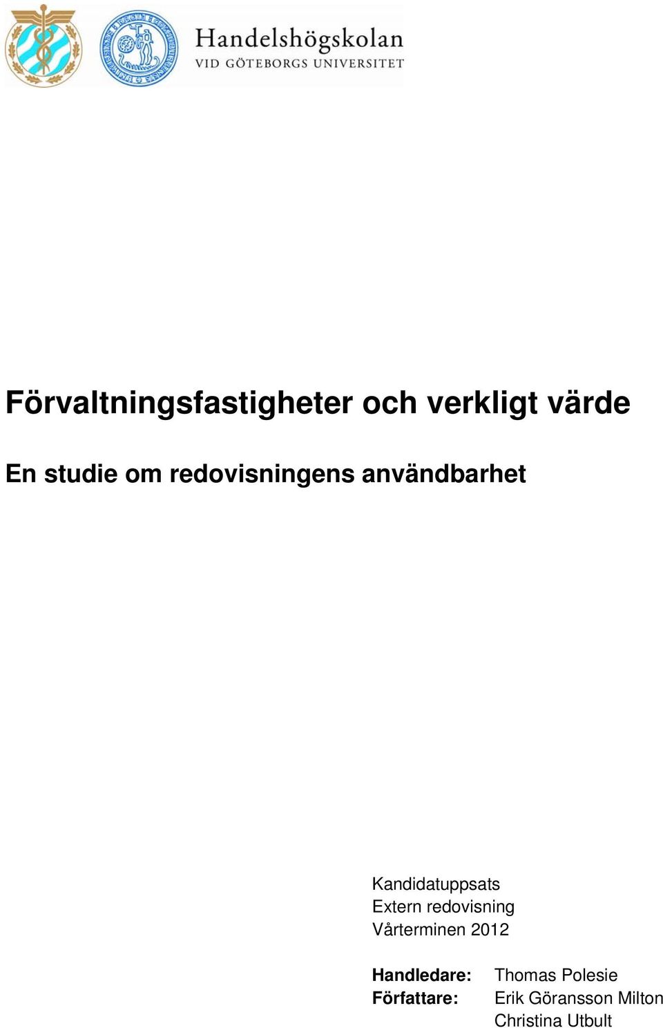 redovisning Vårterminen 2012 Handledare: Författare: