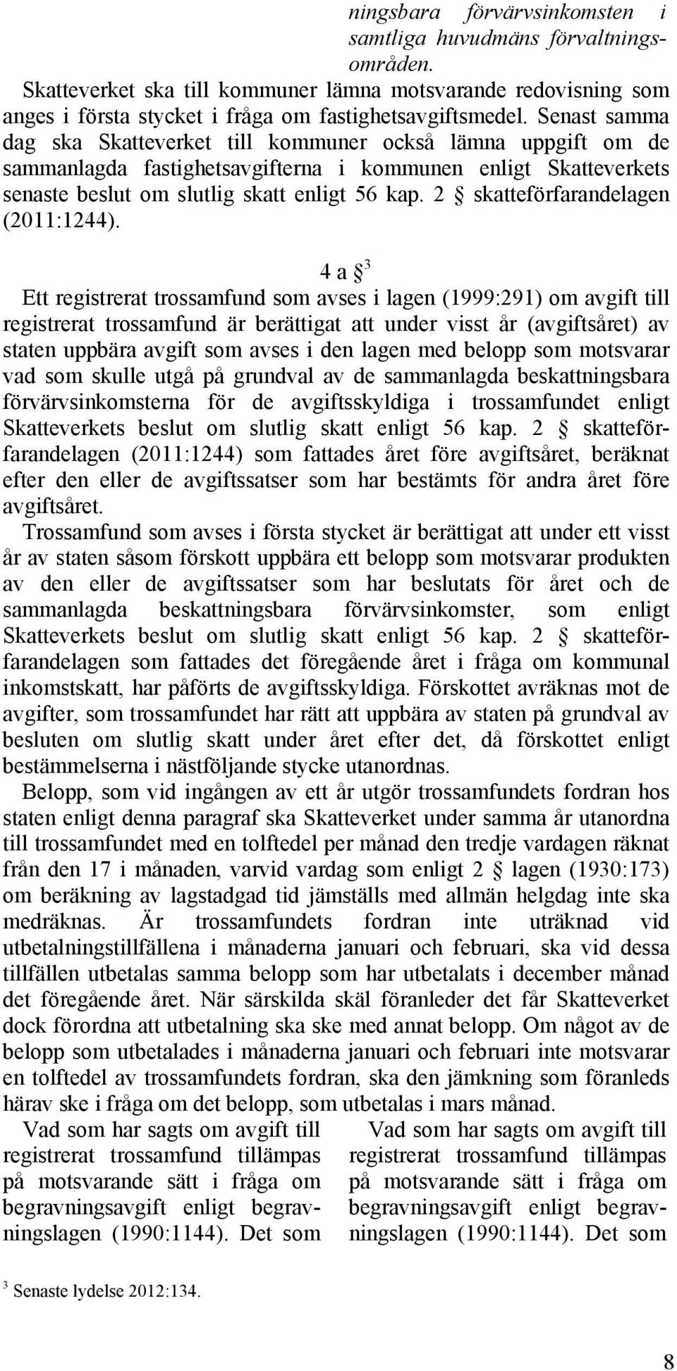 2 skatteförfarandelagen (2011:1244).