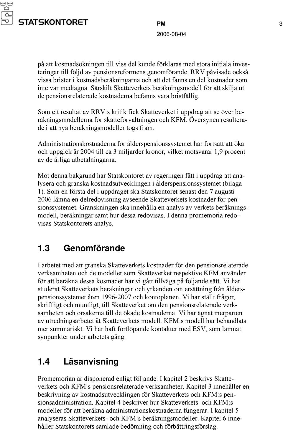 Särskilt Skatteverkets beräkningsmodell för att skilja ut de pensionsrelaterade kostnaderna befanns vara bristfällig.