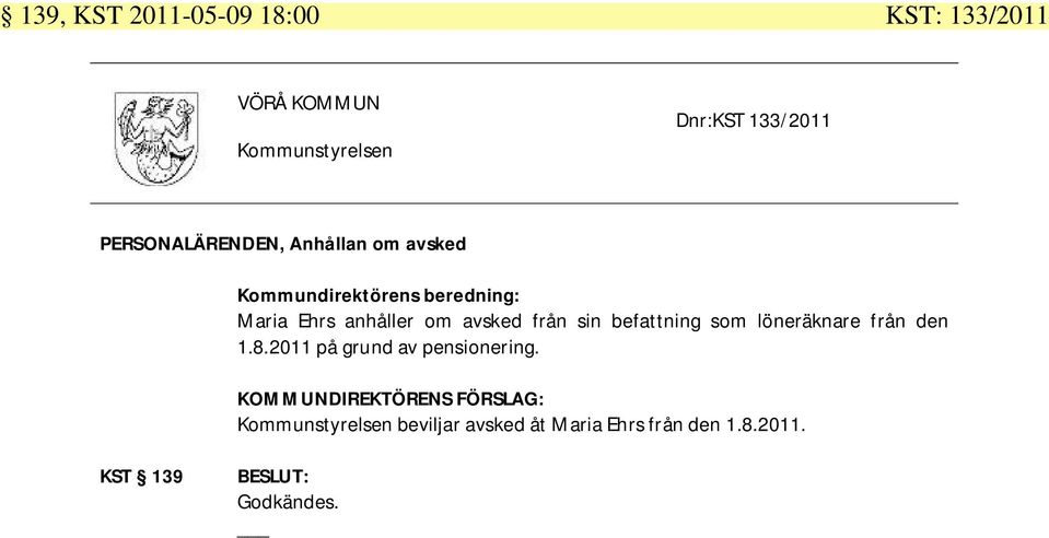 avsked från sin befattning som löneräknare från den 1.8.