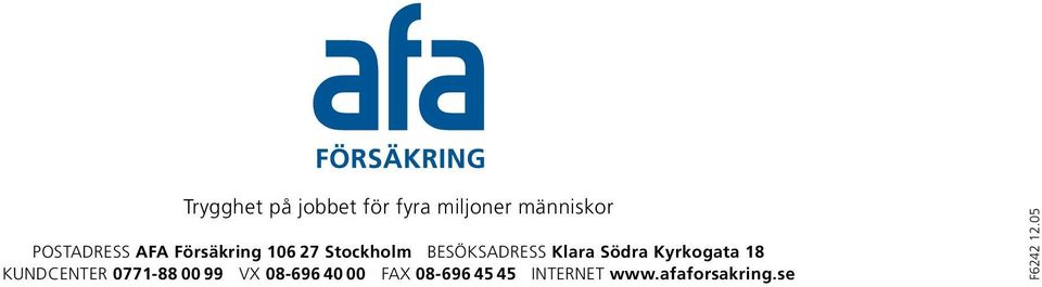 Klara Södra Kyrkogata 18 KUNDCENTER 0771-88 00 99 VX