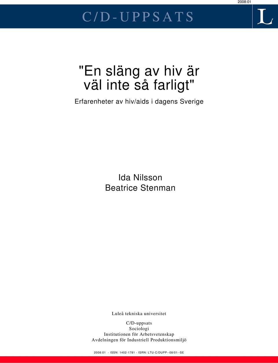 universitet C/D-uppsats Sociologi Institutionen för Arbetsvetenskap