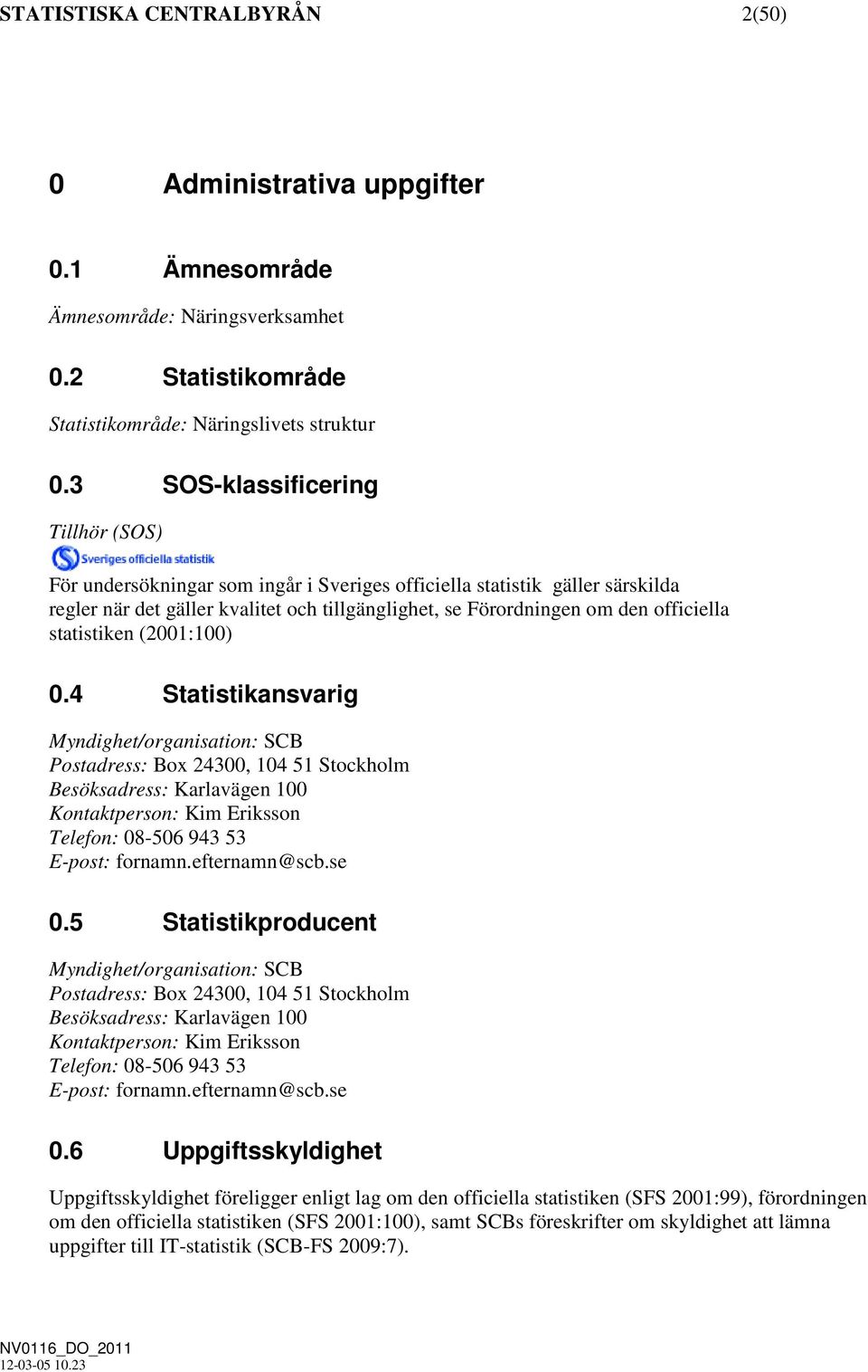 statistiken (2001:100) 0.