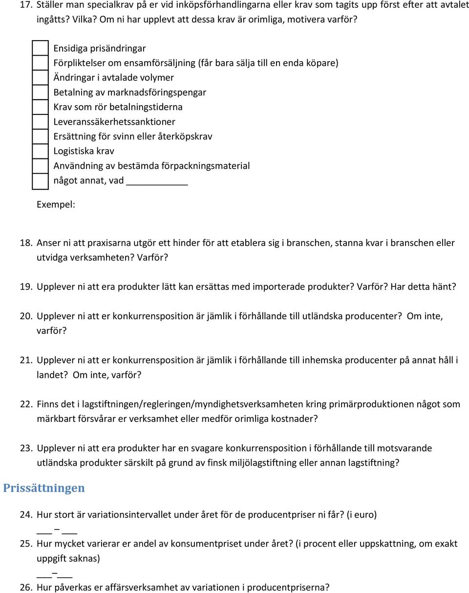 Leveranssäkerhetssanktiner Ersättning för svinn eller återköpskrav Lgistiska krav Användning av bestämda förpackningsmaterial någt annat, vad Exempel: 18.