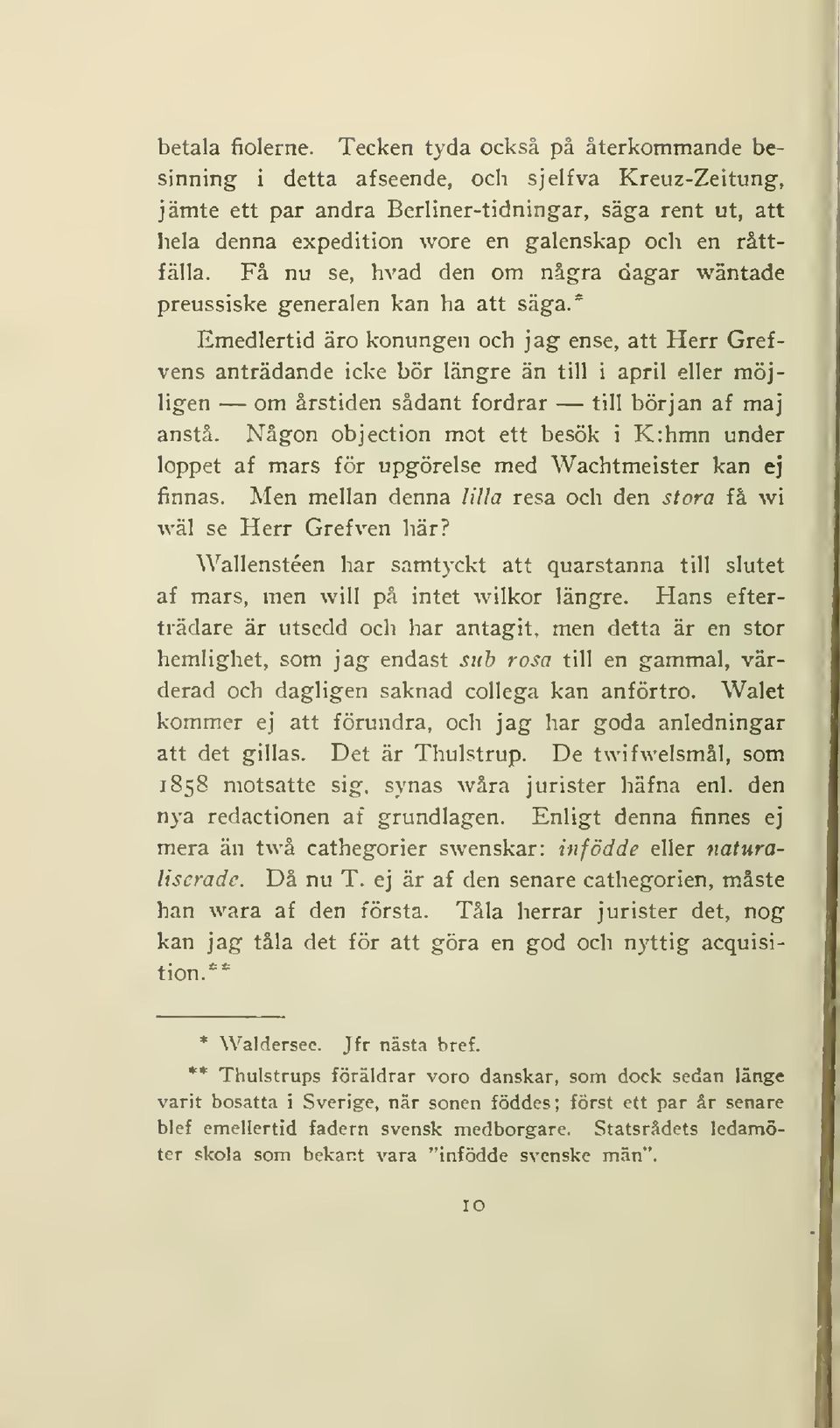 råttfälla. Få nu se, hvad den om några dagar wäntade preussiske generalen kan ha att säga.