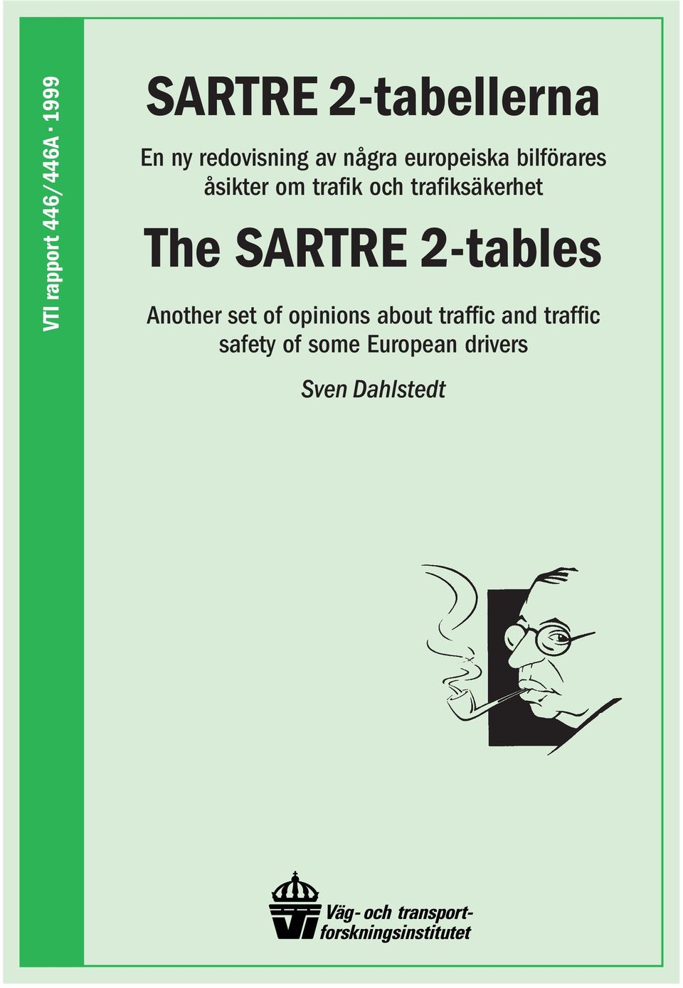 och trafiksäkerhet The SARTRE 2-tables Another set of