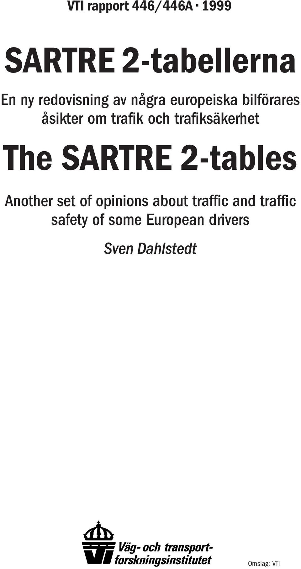 trafiksäkerhet The SARTRE 2-tables Another set of opinions about