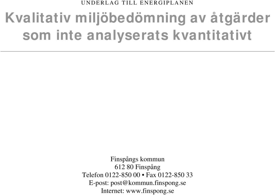 kommun 612 80 Finspång Telefon 0122-850 00 Fax 0122-850