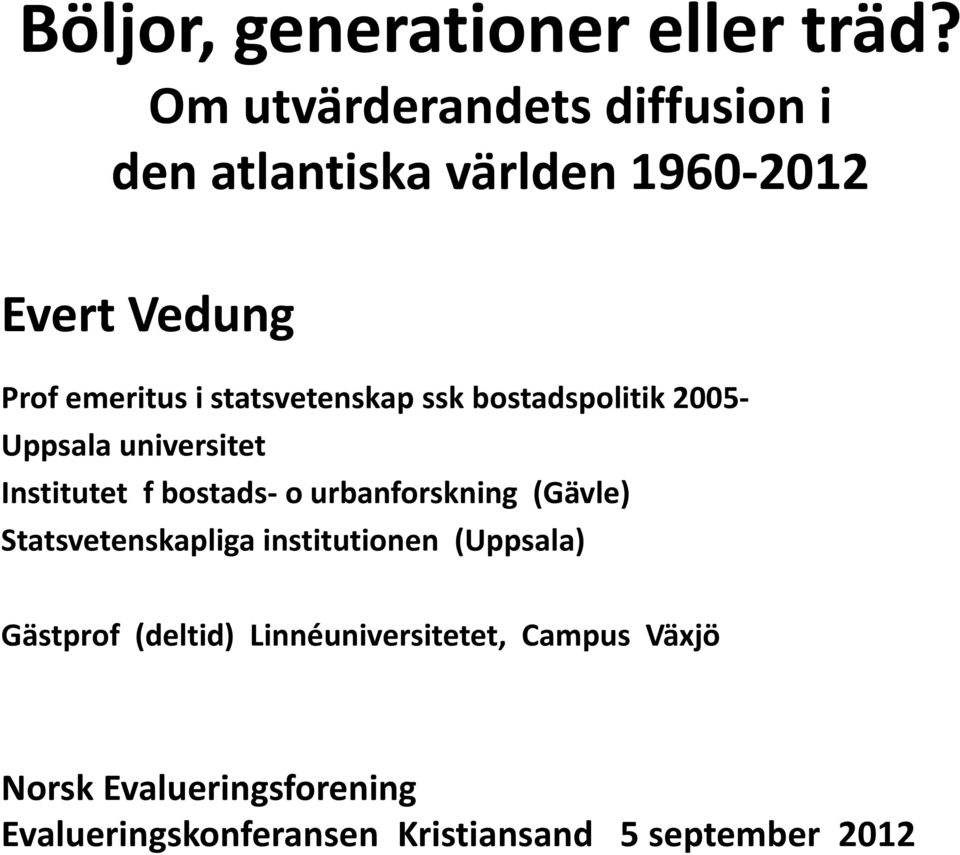 statsvetenskap ssk bostadspolitik 2005- Uppsala universitet Institutet f bostads- o urbanforskning