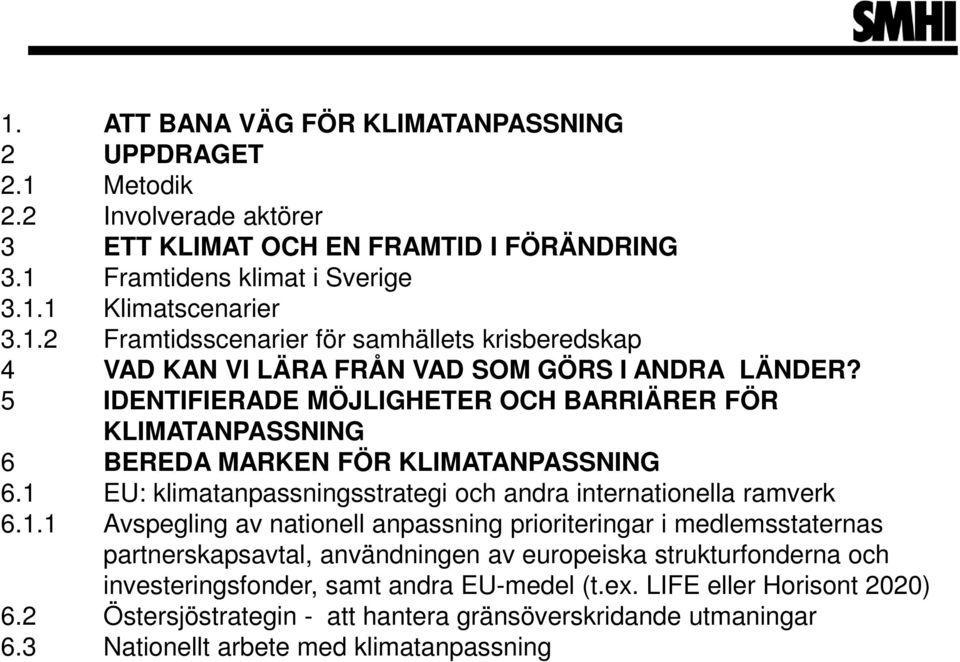 EU: klimatanpassningsstrategi och andra internationella ramverk 6.1.