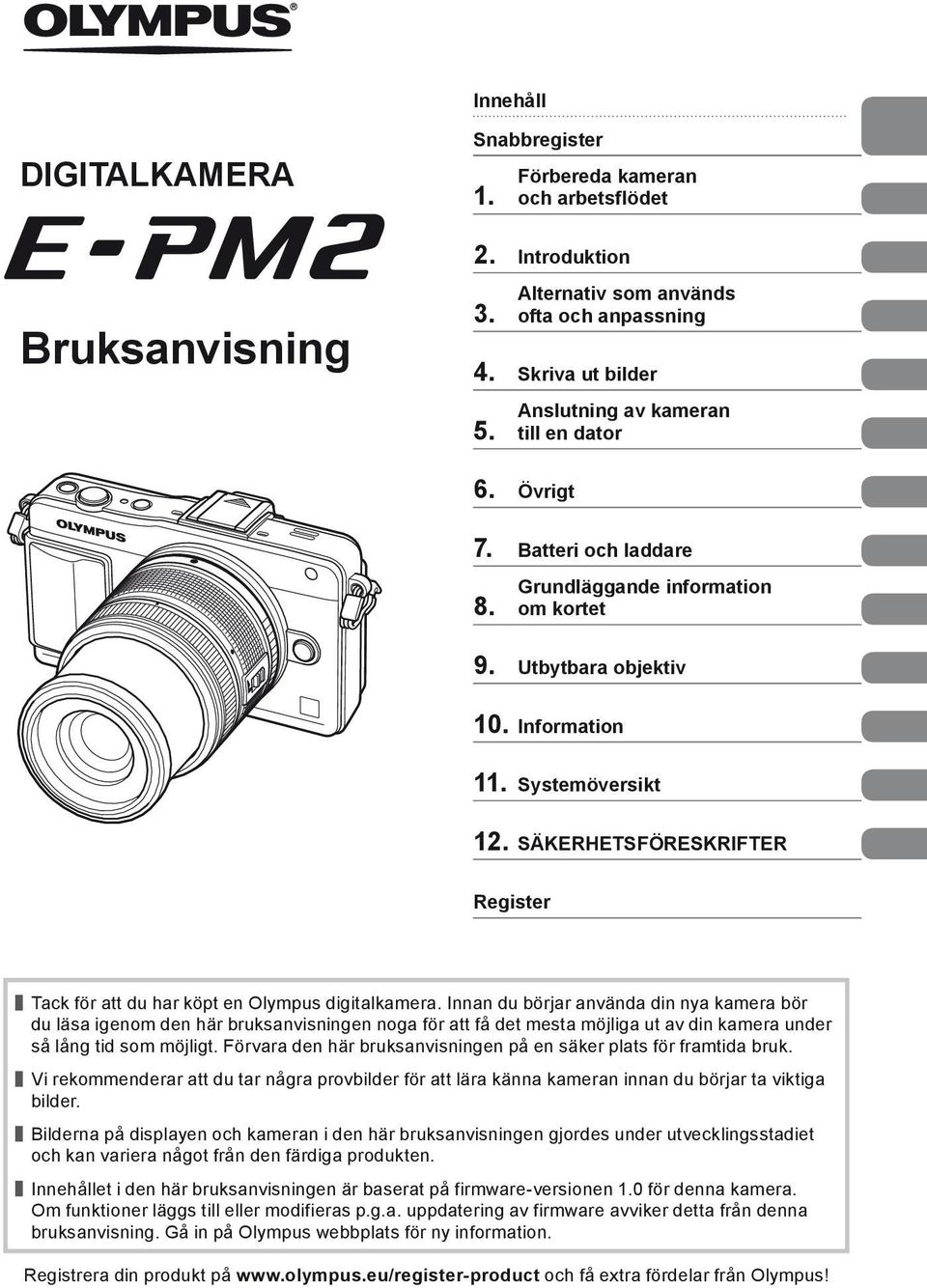 SÄKERHETSFÖRESKRIFTER Register Tack för att du har köpt en Olympus digitalkamera.