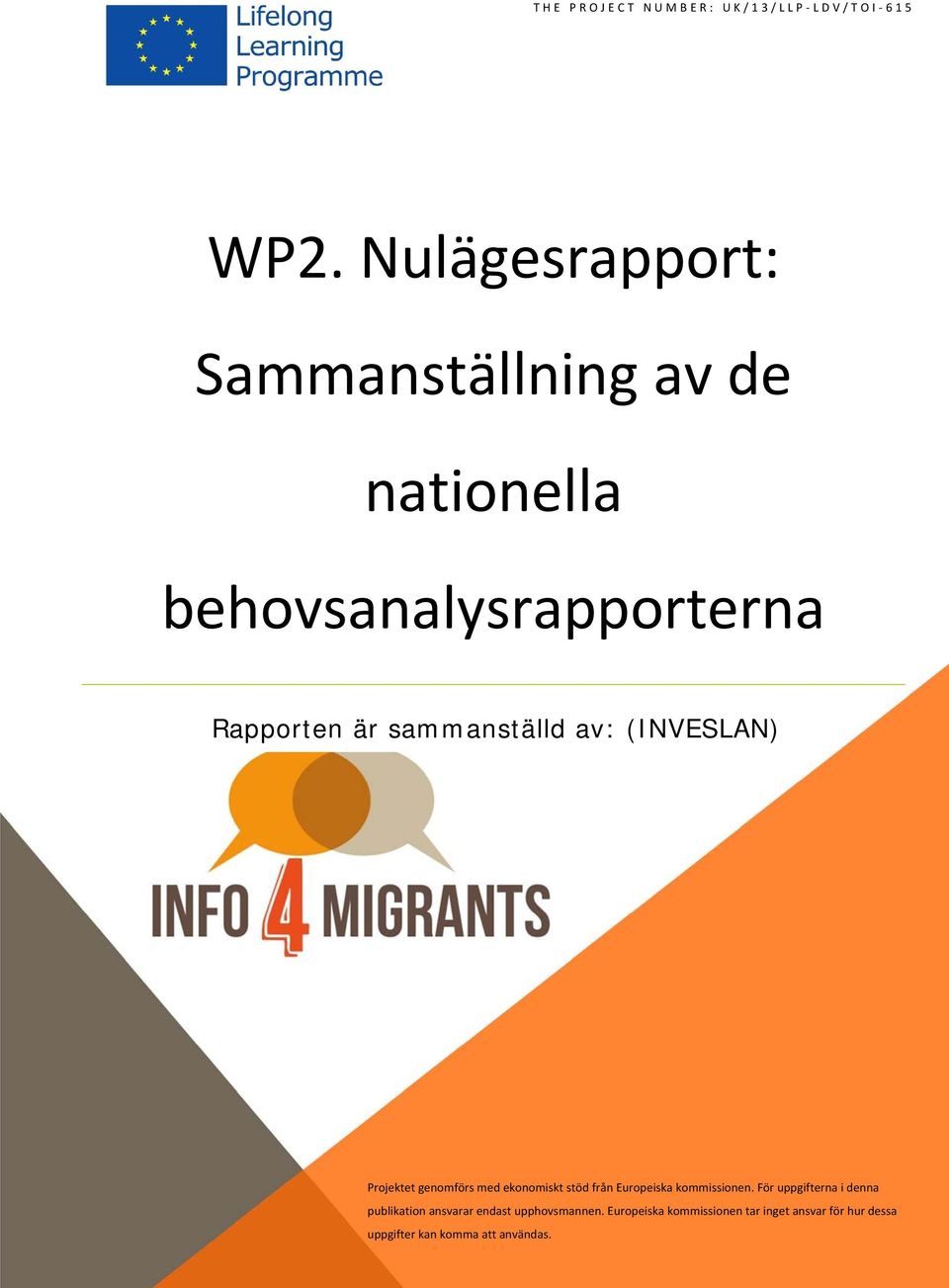 sammanställd av: (INVESLAN) Projektet genomförs med ekonomiskt stöd från Europeiska kommissionen.