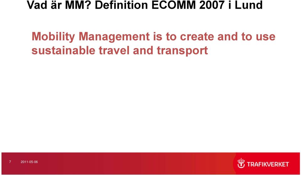 Mobility Management is to create
