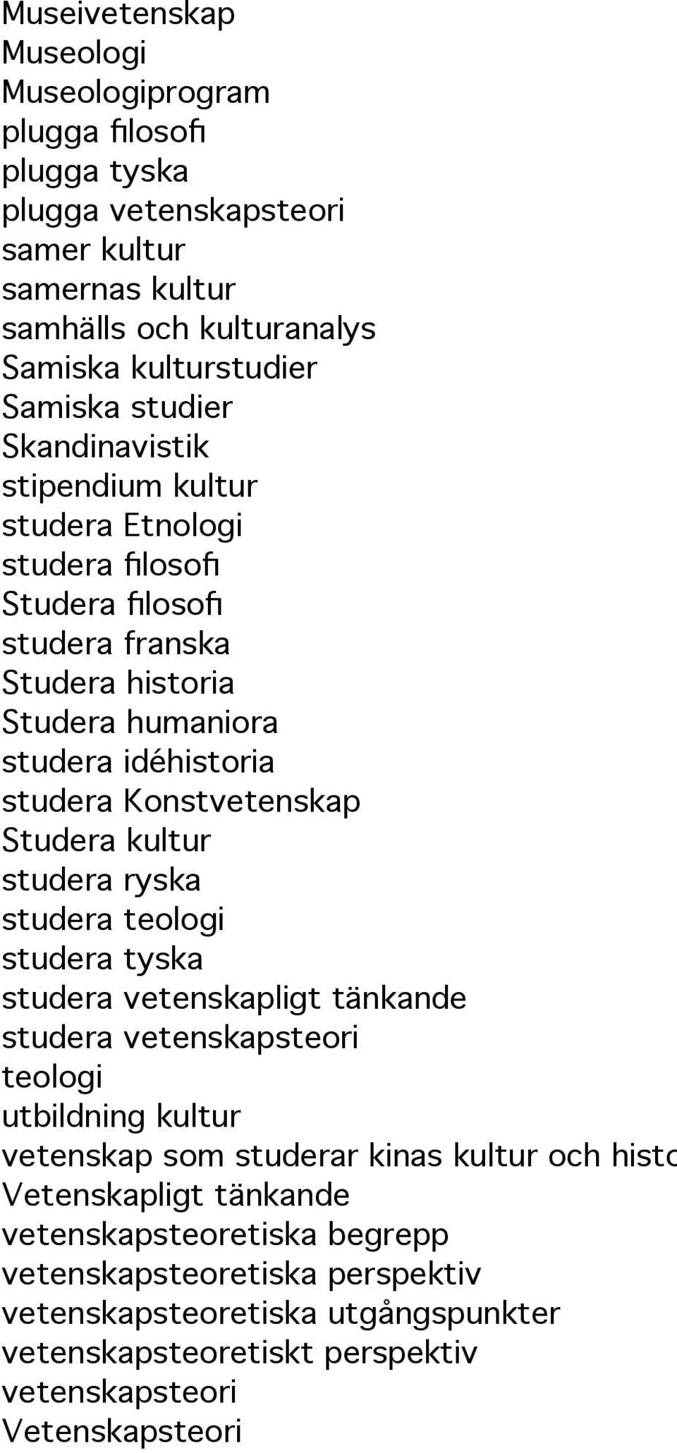 Konstvetenskap Studera kultur studera ryska studera teologi studera tyska studera vetenskapligt tänkande studera vetenskapsteori teologi utbildning kultur vetenskap som studerar kinas