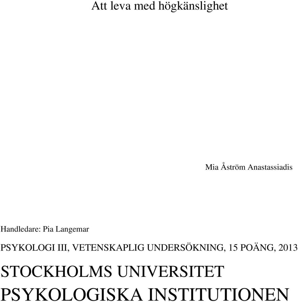 PSYKOLOGI III, VETENSKAPLIG UNDERSÖKNING, 15