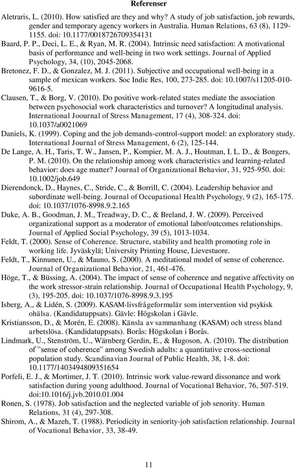 Journal of Applied Psychology, 34, (10), 2045-2068. Bretonez, F. D., & Gonzalez, M. J. (2011). Subjective and occupational well-being in a sample of mexican workers. Soc Indic Res, 100, 273-285.
