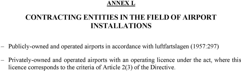 (1957:297) Privately-owned and operated airports with an operating licence