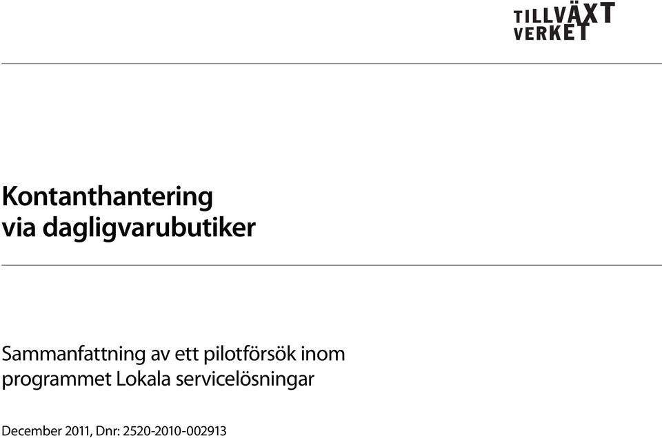 ett pilotförsök inom programmet