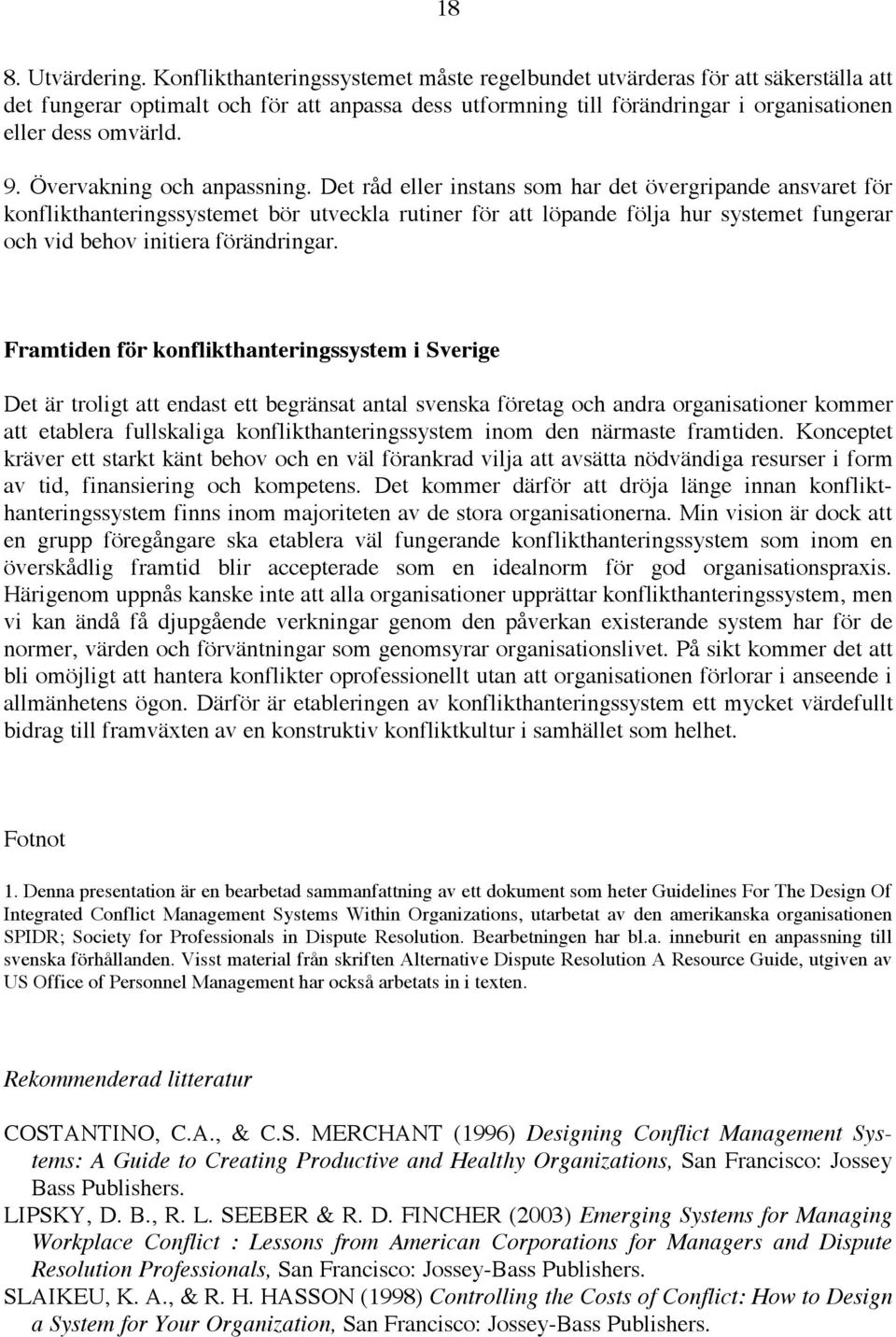 Övervakning och anpassning.