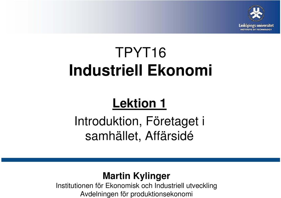 Martin Kylinger Institutionen för Ekonomisk och