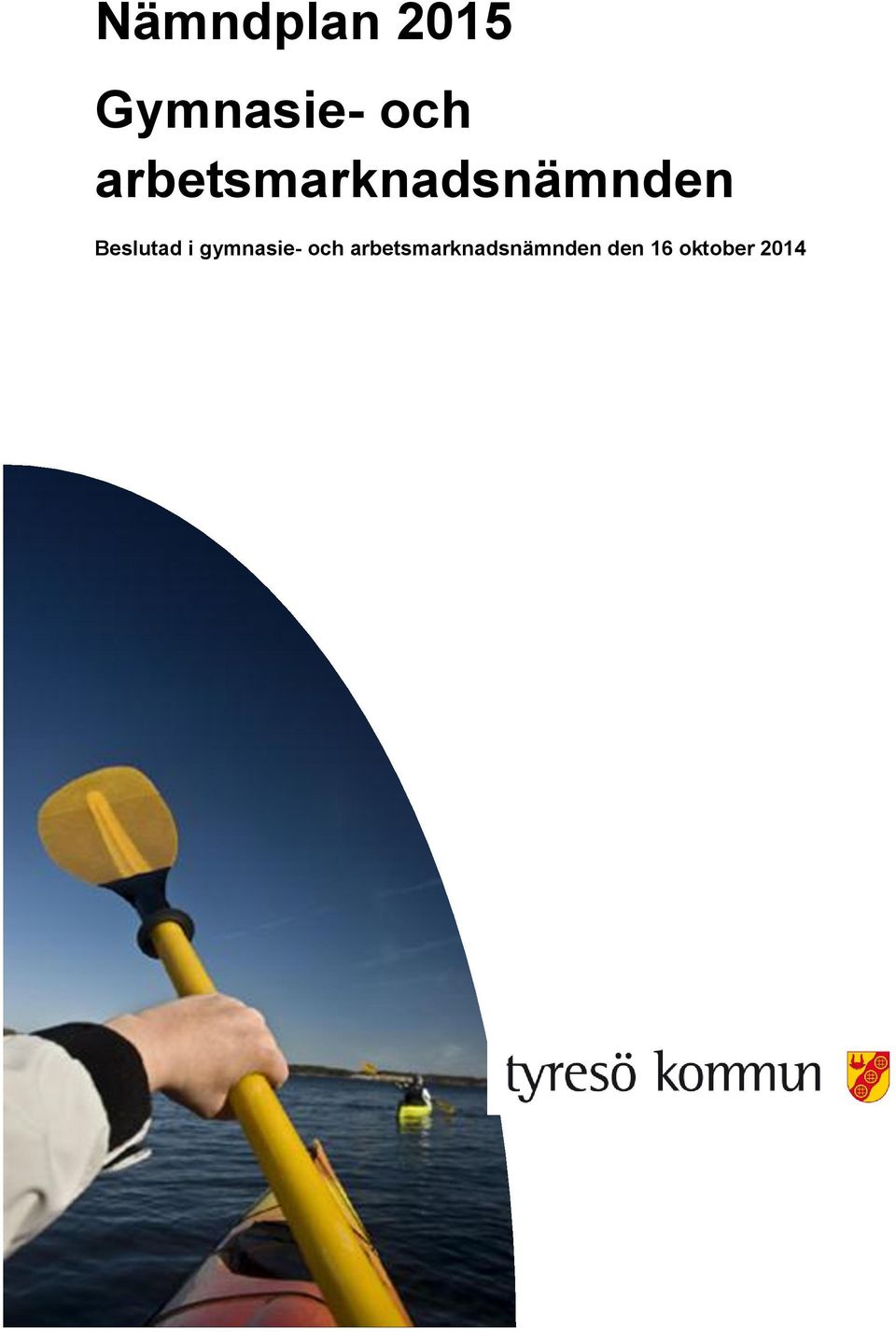 Beslutad i gymnasie- och  den